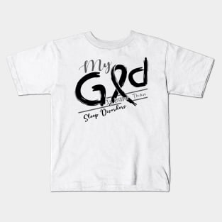 Sleep Disorders Awareness My God Is Stronger - In This Family No One Fights Alone Kids T-Shirt